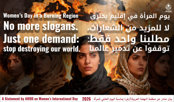 Women’s Day in a Burning Region No more slogans. Just one demand: stop destroying our world.
